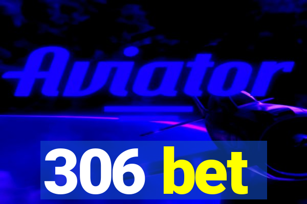 306 bet